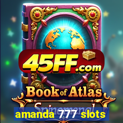 amanda 777 slots